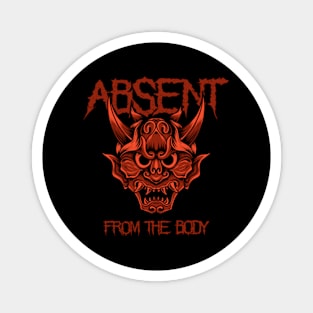 Absent from the Body the half rising man Magnet